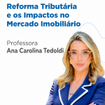 MÉIER –  WORKSHOP DE REFORMA TRIBUTÁRIA E OS IMPACTOS NO MERCADO IMOBILIÁRIO