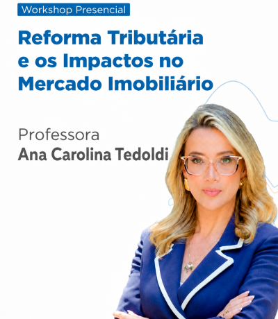 MÉIER –  WORKSHOP DE REFORMA TRIBUTÁRIA E OS IMPACTOS NO MERCADO IMOBILIÁRIO