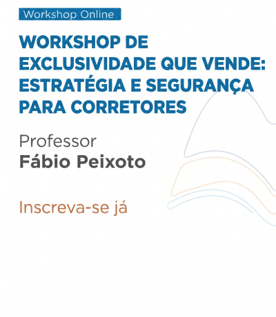 ONLINE – WS de EXCLUSIVIDADE QUE VENDE: ESTRATÉGIA E SEGURANÇA PARA CORRETORES